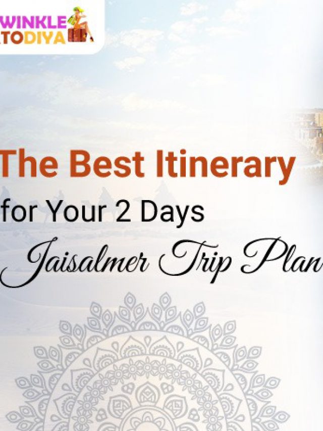 Best Itinerary your Jaisalmer Trip Plan